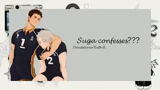 Suga confesses??? (13/??) Haikyuu texts | daisuga | dandelions by Ruth B.