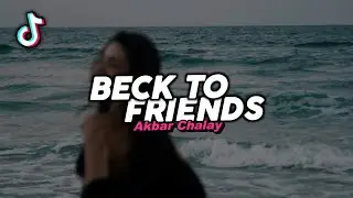 DJ BACK TO FRIENDS LAMBADA STYLE REMIX VIRAL FYP TIKTOK TERBARU 2025! Akbar Chalay