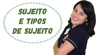 SUJEITO E TIPOS DE SUJEITO