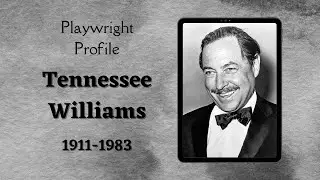 Playwright Profile: Tennessee Williams