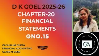 Financial Statements Q15 Solutions | DK Goel Class 11 Accounts | CBSE 2026