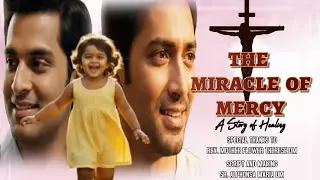 THE MIRACLE OF MERCY - A Story of Healing - NEW SHORT FILM #inspirational #motivationalvideo