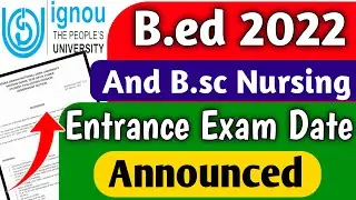 ignou bed entrance exam date 2022 || ignou b.sc nursing entrance exam date 2022 | ignou bed entrance