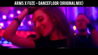 FUZE & ARMS - DANCEFLOOR (ORIGINAL MIX)