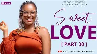SWEET LOVE - PART 30