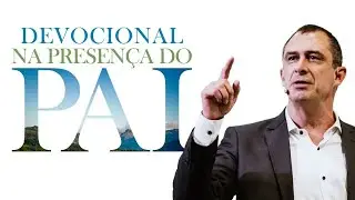 3&ordm; DIA - DEVOCIONAL NA PRESEN&Ccedil;A DO PAI | MUDAN&Ccedil;A SEM ESFOR&Ccedil;O PR&Oacute;PRIO