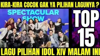 YAKIN LAGUNYA COCOK❓LAGU YANG DI BAWAKAN MASING MASING KONTESTAN IDOL XIV MALAM INI