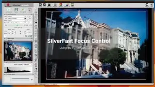 Unlock Razor-Sharp Scans with Focus Control in SilverFast 9
