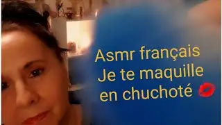 #asmr #français #je te maquille , en #chuchoté.