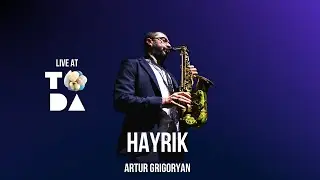 Artur Grigoryan Band - Hayrik (Live At TODA)