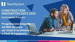 Progettazione integrata dal BIM all’opera per Studi di Architettura e Studi di Ingegneria