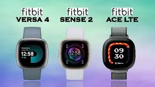 FITBIT VERSA 4 VS FITBIT SENSE 2 VS FITBIT ACE LTE