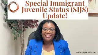 Special Immigrant Juvenile Status (SIJS) Update