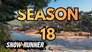 First SEASON 18 Look  - SnowRunner LIVE