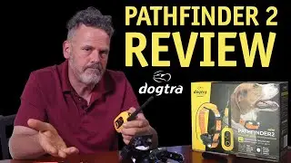No Bars, No Problem: Dogtra Pathfinder 2 Review