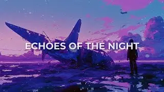 Echoes of the Night | Emotional EDM | When Memories Still Whisper