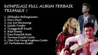 KOMPILASI FULL ALBUM TERBAIK TRIANGLE! | TRI SUAKA | ZINIDIN ZIDAN | ZIELL FERDIAN | NABILA MAHARANI