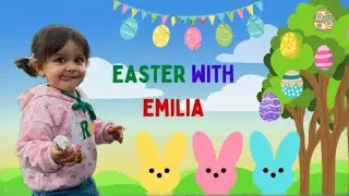 Easter with Emilia #EasterForKids #EasterEggHunt #EasterBunny