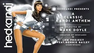 LnM Project feat Bonnie Bailey - Everywhere  HEDKANDI ANTHEM