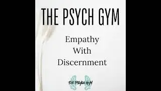 S1:E29 - Empathy With Discernment