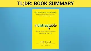 TLDR Book Summary: Indistractable