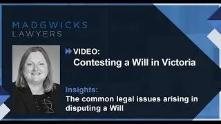 Contesting a Will in Victoria by Madgwicks Lawyers Partner Catherine Ballantyne