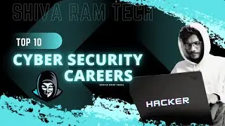 Top 10 Cyber Security Careers || Shiva Ram Tech