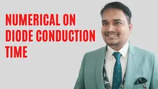 Lec 02j - Numerical on Diode Conduction Time | Power Electronics | Electrical Engineering