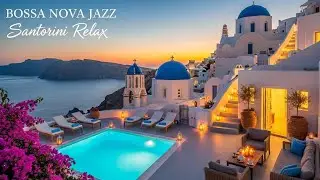 Santorini Beachside Jazz - Tranquil Bossa Nova with Beautiful Ocean Views - Relaxing Lounge