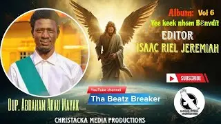 Yee Keek nhoom Benydit | Vol 6 by Abraham Akau Mayak | Dinka Gospel Collection 