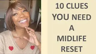 WEEKLY VLOG | 10 CLUES YOU NEED A MIDLIFE RESET