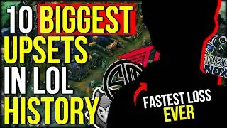 10 BIGGEST Upsets In LoL History | League of Legends
