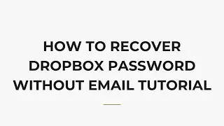 Как восстановить пароль Dropbox без электронной почты: пошаговая инструкция