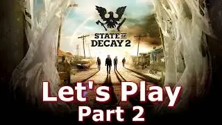 State of Decay 2 - Live Stream | Part 2 [1080 60FPS]