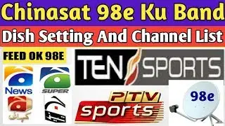 Chinasat 98e Ku Band Complete Dish Setting And Channel list update
