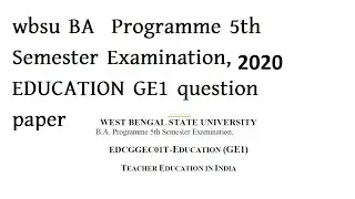 wbsu BA  Programme 5th Semester Examination, 2020 EDUCATION GE1 question paper