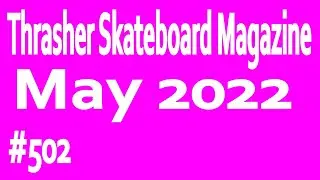 Thrasher Skateboard Magazine #502: May 2022