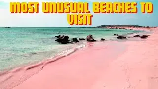 Top 10 MOST Unusual Beaches to Visit.