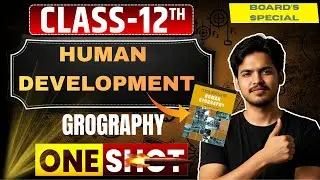 Human Development | Chapter 3|Geography| Class 12th| One shot💥