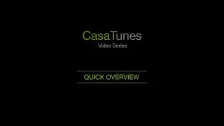 A quick overview of the CasaTunes App