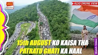 Kya hua 15th August ko Patratu Ghati mein | Dekhiye Kaisa tha Mahaul | Ranchi | Vlog