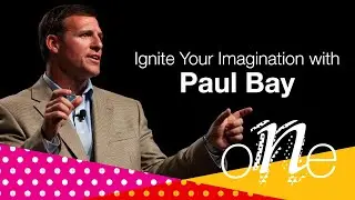 Ignite Your Imagination with Paul Bay | ONE 2020