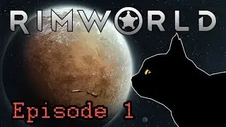 Let's Play RimWorld Early Access - The Cats of Catville Ep 1