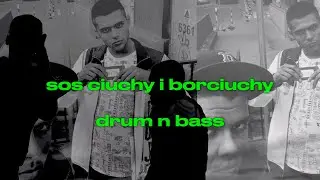 SOS CIUCHY I BORCIUCHY (DRUM N BASS)