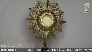 HORA SANTA VIERNES 26 DE DICIEMBRE 2025 CON ORACION PARA LA SANACION Y LIBERACION INTERIOR.