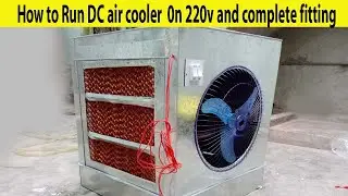How to Run DC 12 volt  Air Cooler on 220 volt and complete DC air cooler fitting