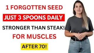 Build Muscle After 70: THIS Forgotten Seed Protein Builds Strength Faster Than Meat! | Senior Health
