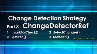 Change Detector | ChangeDetectorRef | markForCheck | detechChanges | detach | reattach |  Part - 3