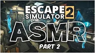 ASMR Gaming | Escape Simulator 2 | Hibernation Pods!!! (Part 2)