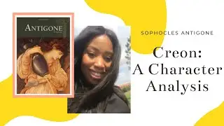Who is the King in Sophocles Antigone?  A  Creon Character Analysis